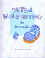 Image of Witaj maleństwo. Dla chłopczyka