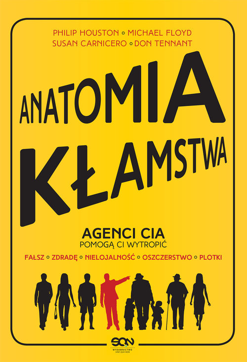 Image of Anatomia kłamstwa. Agenci CIA pomogą Ci wytropić: fałsz, zdradę, nielojalność, oszczerstwo, plotki