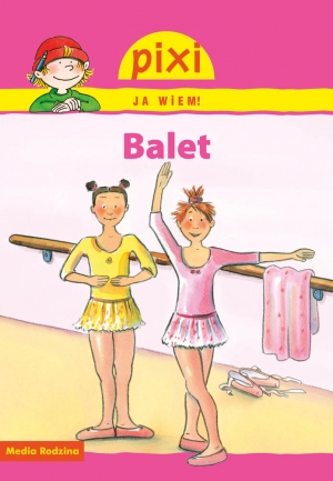 Image of Pixi. Ja wiem. Balet