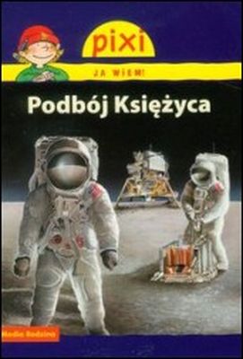 Image of Pixi. Ja wiem! Podbój Księżyca