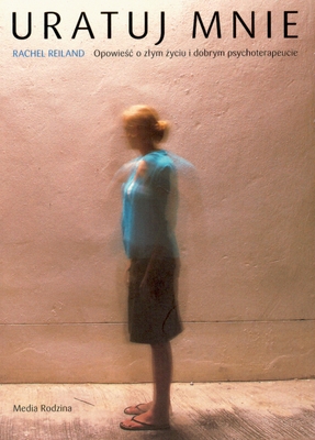 Image of Uratuj mnie. Opowieść o złym życiu i dobrym psychoterapeucie
