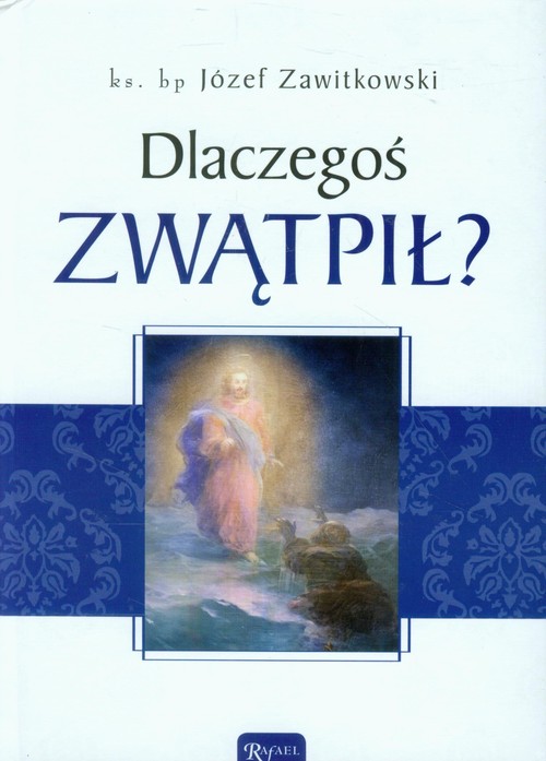 Image of Dlaczegoś zwątpił?