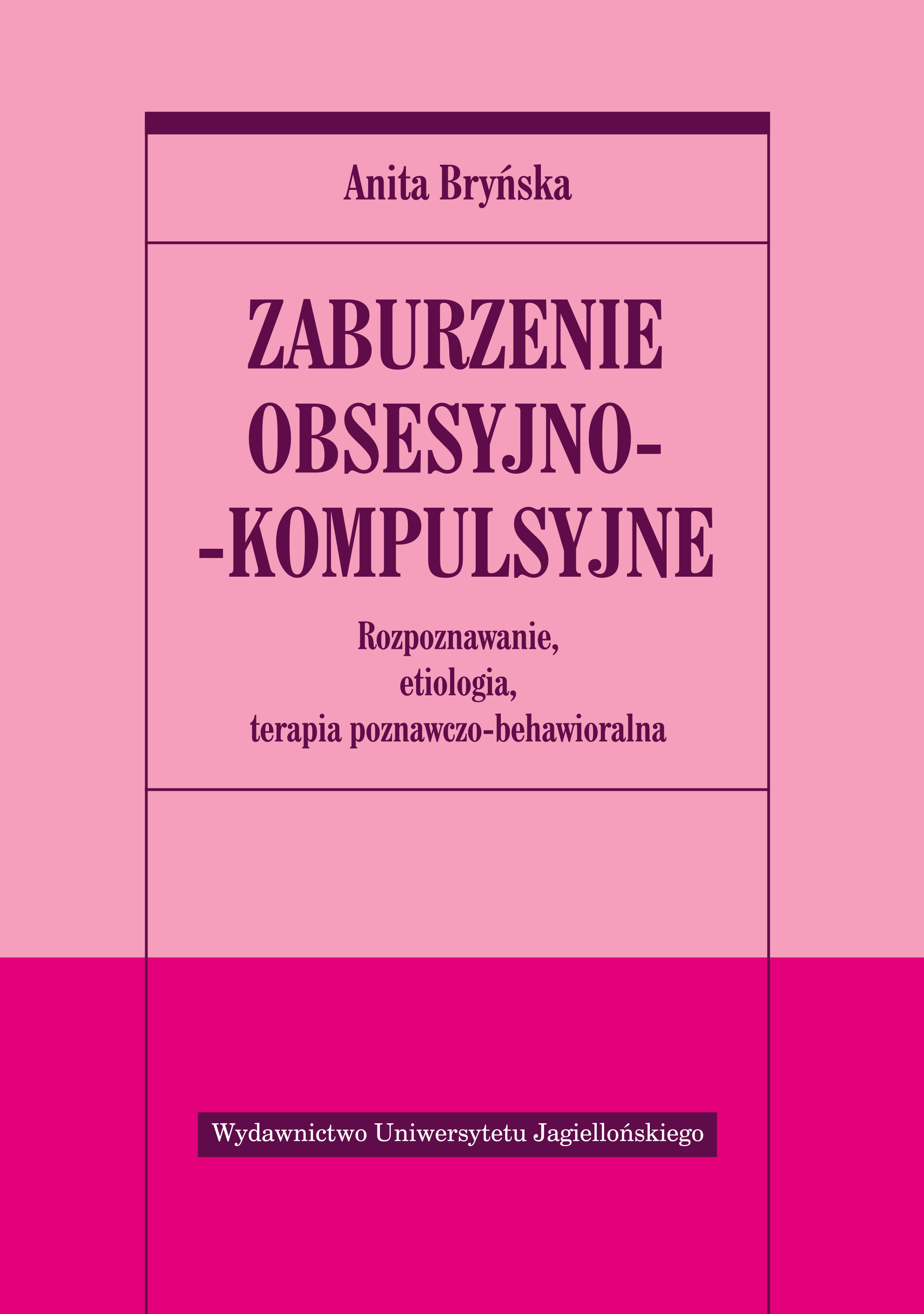 Image of Zaburzenie obsesyjno- kompulsyjne Rozpoznawanie, etiologia, terapia poznawczo-behawioralna