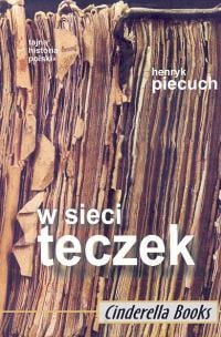 Image of W sieci teczek Cele i metody działania tajnych służb w Polsce w latach 1944-1989