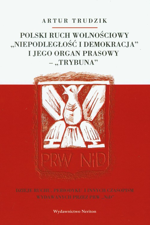 Image of Polski ruch wolnościowy "Niepodległość i demokracja" i jego organ prasowy "Trybuna"