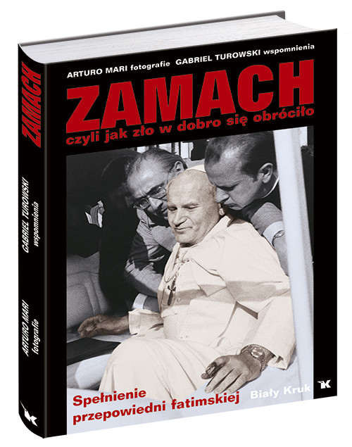 Image of Zamach czyli jak zło w dobro się obróciło Spełnienie przepowiedni fatimskiej.