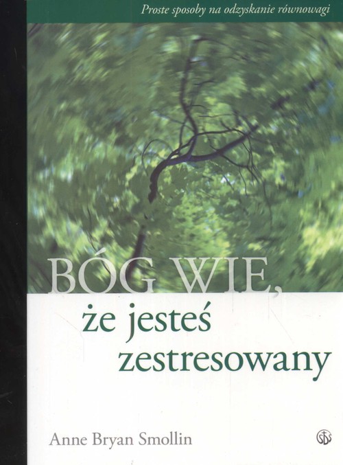 Image of Bóg wie że jesteś zestresowany Proste sposoby na odzyskanie równowagi