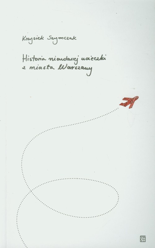 Image of Historia nieudanej ucieczki z miasta Warszawy