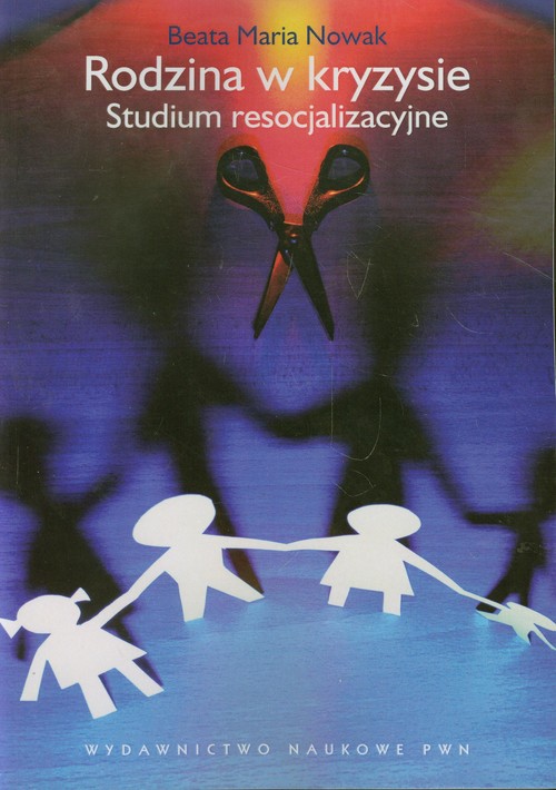 Image of Rodzina w kryzysie Studium resocjalizacyjne