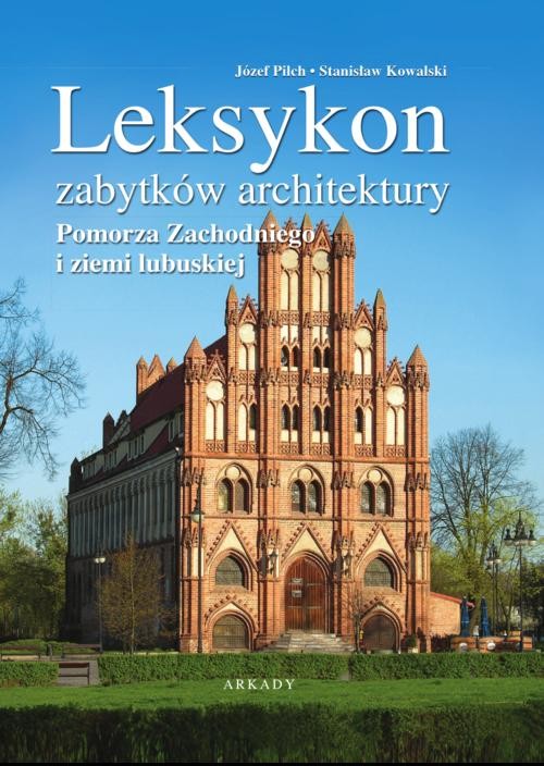 Image of Leksykon zabytków architektury Pomorza Zachodniego i ziemi lubuskiej