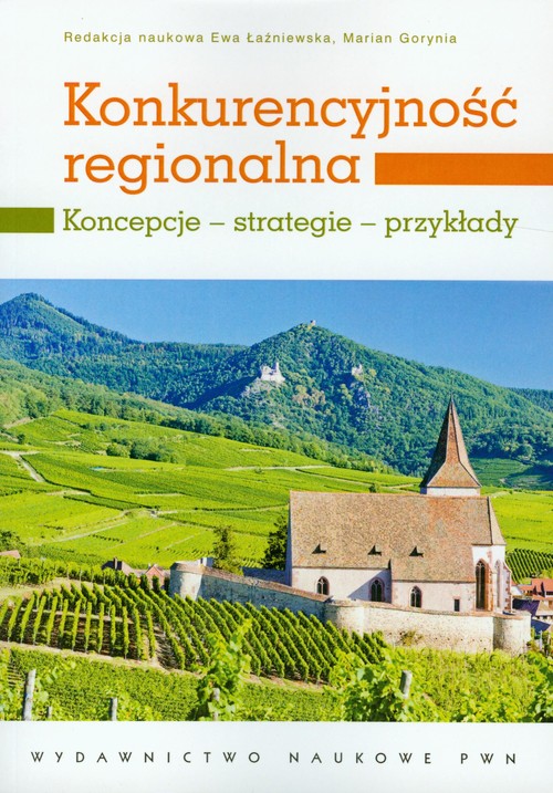 Image of Konkurencyjność regionalna Koncepcje strategie przykłady