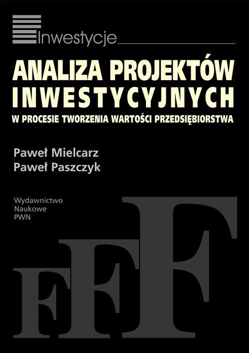 Image of Analiza projektów inwestycyjnych w procesie tworzenia wartości przedsiębiorstwa