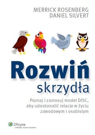 Image of Rozwiń skrzydła Poznaj i zastosuj model DISC, aby udoskonalić relacje w życiu zawodowym i osobistym