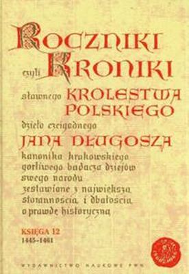 Image of Roczniki czyli Kroniki sławnego Królestwa Polskiego Księga jedenasta Księga dwunasta 1431-1444
