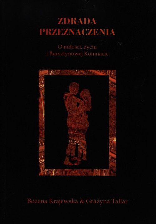 Image of Zdrada przeznaczenia O miłości, życiu i Bursztynowej Komnacie