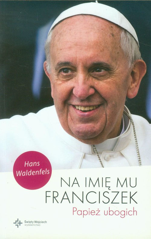 Image of Na imię mu Franciszek Papież ubogich