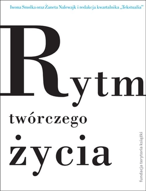 Image of Rytm twórczego życia Jubileuszowe rozmowy o literaturze