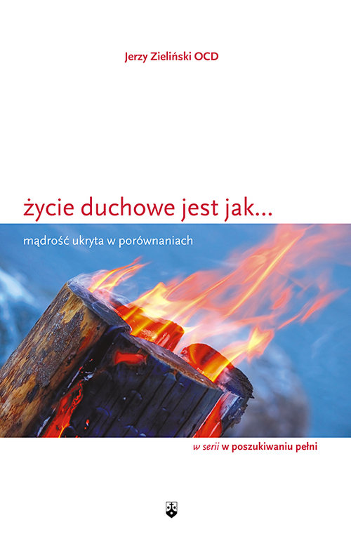 Image of Życie duchowe jest jak... Mądrość ukryta w porównaniach