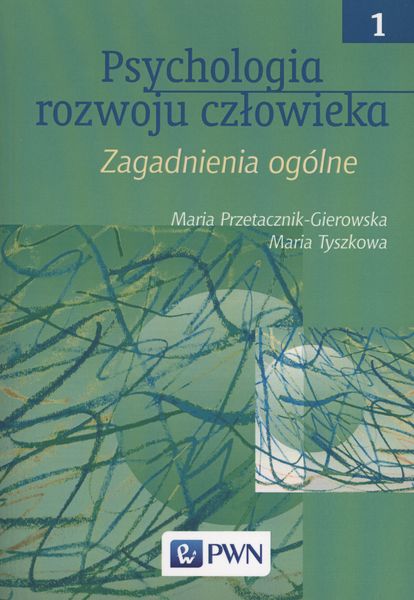 Image of Psychologia rozwoju człowieka Tom 1 Zagadnienia ogólne
