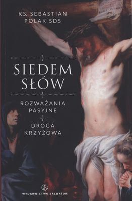 Image of Siedem słów Rozważania pasyjne. Droga Krzyżowa