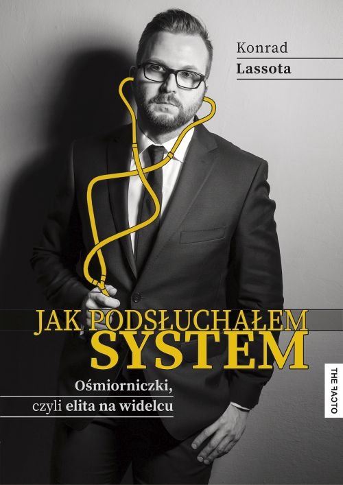 Image of Jak podsłuchałem system. Ośmiorniczki czyli elita na widelcu