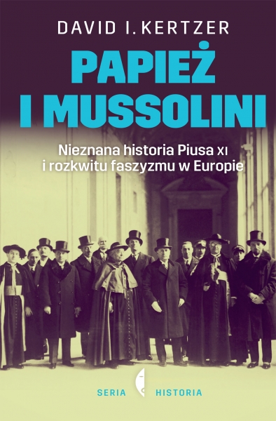 Image of Papież i Mussolini. Nieznana historia Piusa XI i rozkwitu faszyzmu w Europie