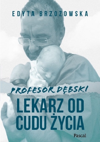 Image of Profesor Dębski. Lekarz od cudu życia