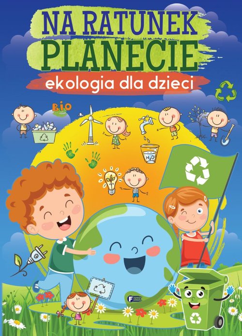 Image of Na ratunek planecie. Ekologia dla dzieci