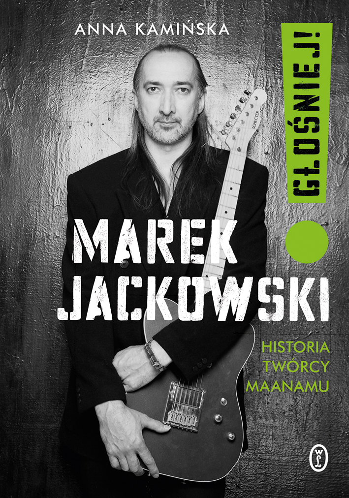 Image of Marek Jackowski Głośniej!. Historia twórcy Maanamu