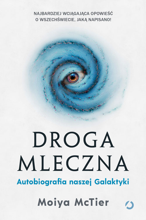 Image of Droga Mleczna. Autobiografia naszej Galaktyki
