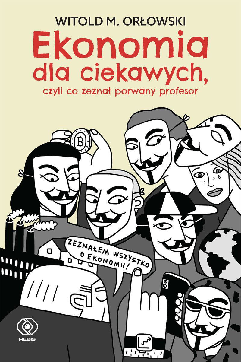 Image of Ekonomia dla ciekawych, czyli co zeznał porwany profesor