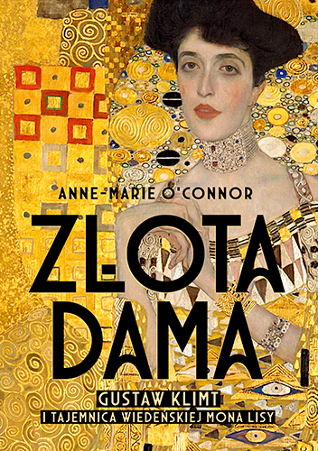 Image of Złota dama. Gustav Klimt i tajemnica wiedeńskiej Mona Lisy