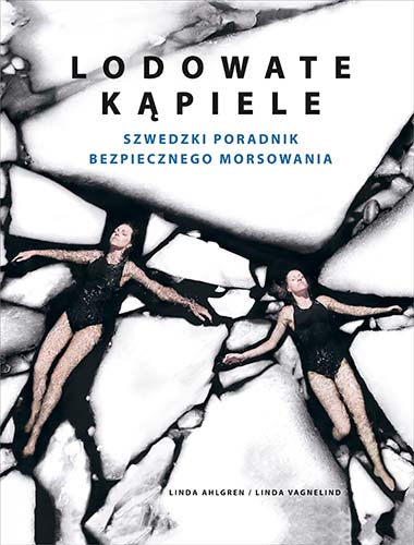 Image of Lodowate kąpiele. Szwedzki poradnik bezpiecznego morsowania