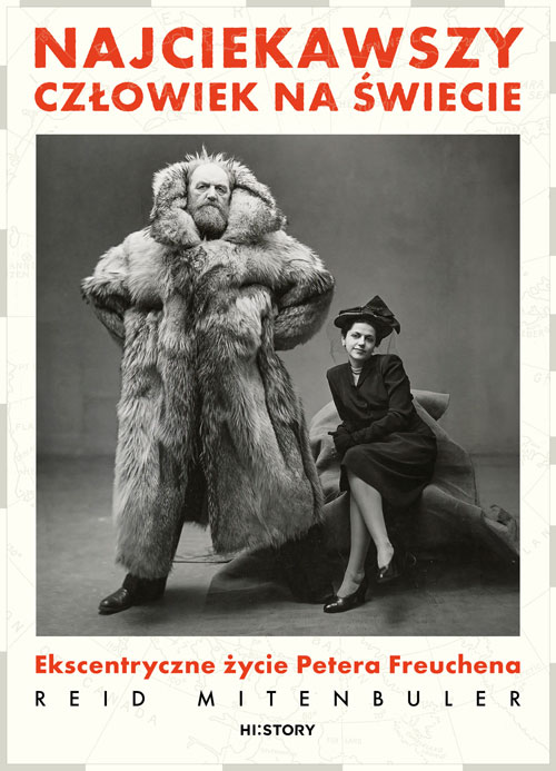 Image of Najciekawszy człowiek na świecie. Ekscentryczne życie Petera Freuchena