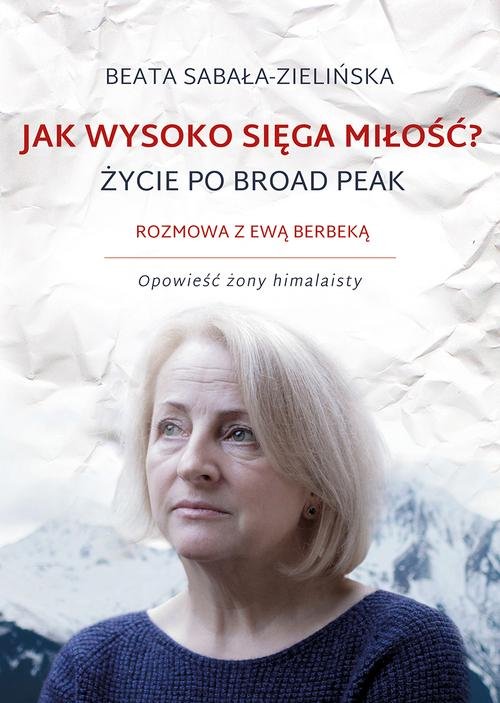 Image of Jak wysoko sięga miłość? Życie po Broad Peak