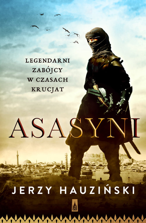Image of Asasyni. Legendarni zabójcy w czasach krucjat