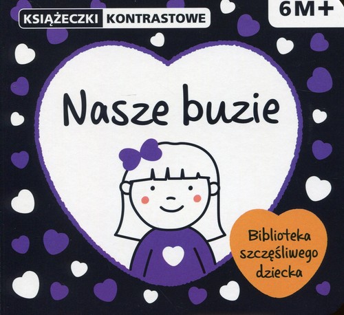 Image of Nasze buzie. Książeczki kontrastowe. Wiek 6m+