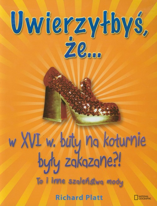 Image of Uwierzyłbyś, że w XVI wieku buty na koturnie były zakazane. To i inne szaleństwa mody
