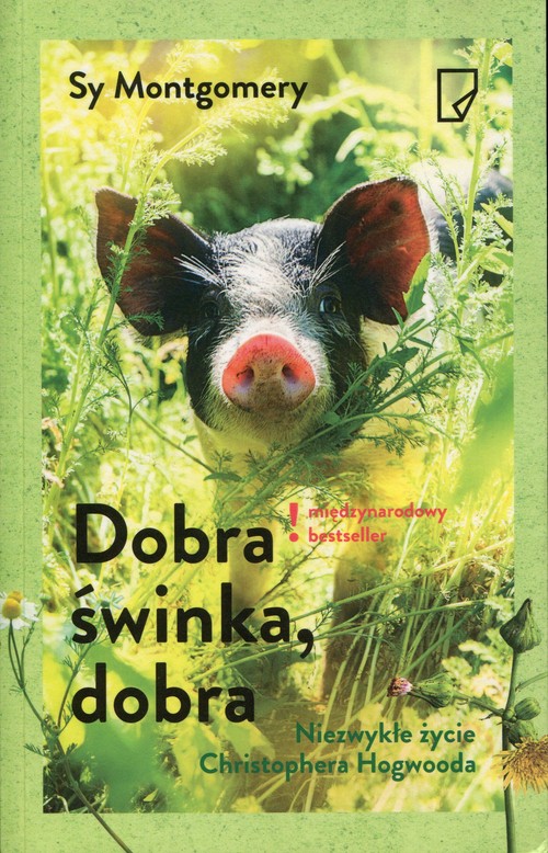 Image of Dobra świnka, dobra. Niezwykłe życie Christophera Hogwooda
