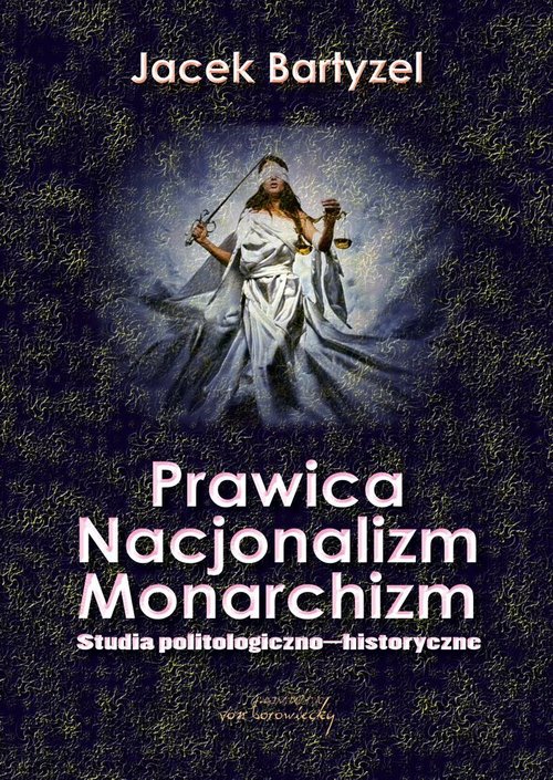 Image of Prawica. Nacjonalizm. Monarchizm. Studia politologiczno-historyczne