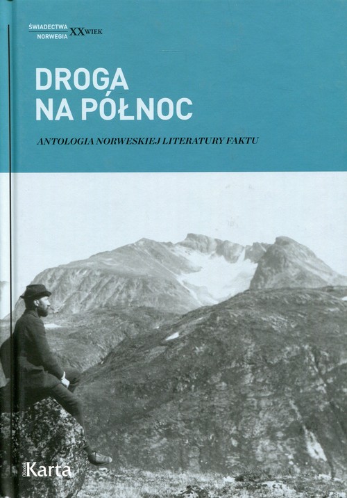 Image of Droga na Północ. Antologia norweskiej literatury faktu