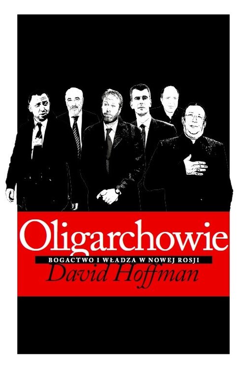 Image of Oligarchowie. Bogactwo i władza w Nowej Rosji