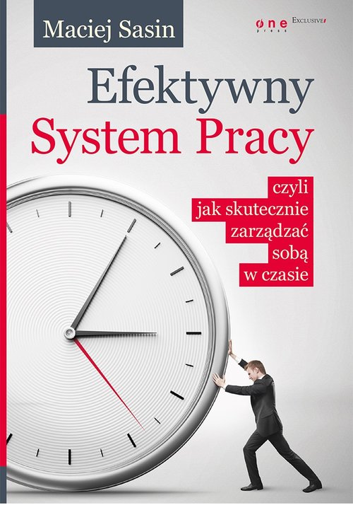 Image of Efektywny System Pracy czyli jak skutecznie zarządzać sobą w czasie