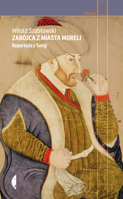 Image of Zabójca z miasta moreli. Reportaże z Turcji