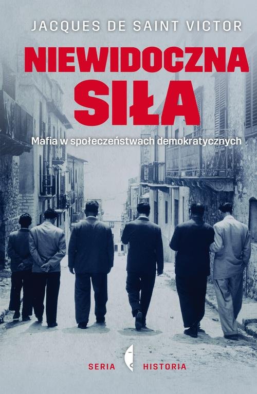 Image of Niewidoczna siła. Mafia w społeczeństwach demokratycznych