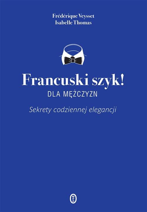 Image of Francuski szyk dla mężczyzn! Sekrety codziennej elegancji