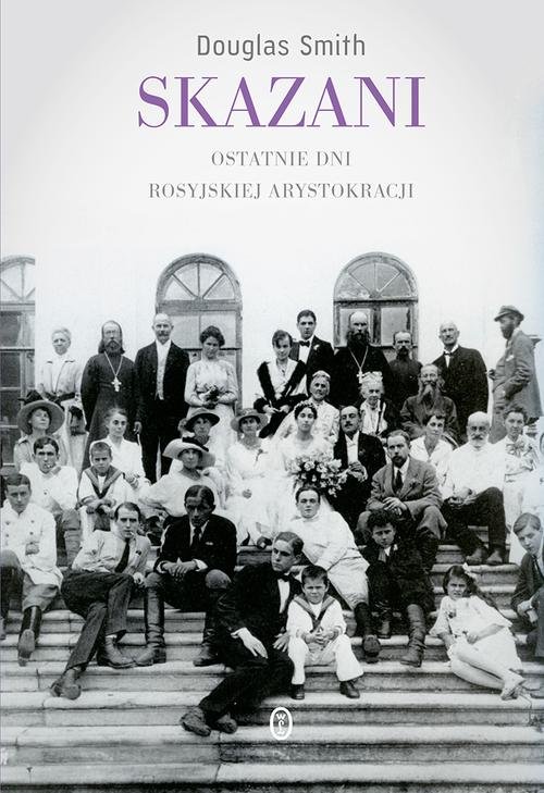 Image of Skazani Ostatnie dni rosyjskiej arystokracji