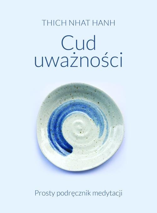 Image of Cud uważności. Prosty podręcznik medytacji
