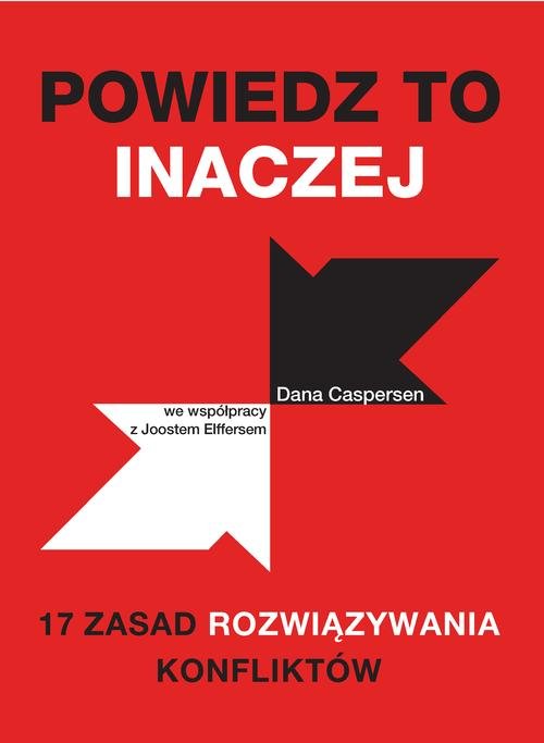 Image of Powiedz to inaczej. 17 zasad rozwiązywania konfliktów