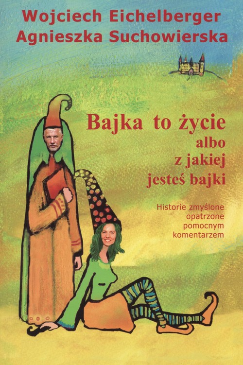 Image of Bajka to życie albo z jakiej jesteś bajki